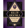 Killer Cocktails: Dangerous Drinks Inspired by History's Most Nefarious Criminals - Hardcover