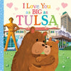 I Love You as Big as Tulsa - Board Book