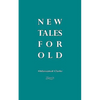 New Tales For Old: Robin Nuruddin Hood, Dracula, Otello, Oisin and other stories - Paperback