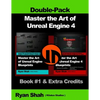 Master the Art of Unreal Engine 4 - Blueprints - Double Pack #1: Book #1 and Extra Credits - HUD, Blueprint Basics, Variables, Paper2D, Unreal Motion - Paperback