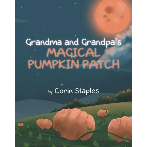 Grandma and Grandpa's Magical Pumpkin Patch - Paperback