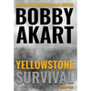 Yellowstone: Survival - Hardcover
