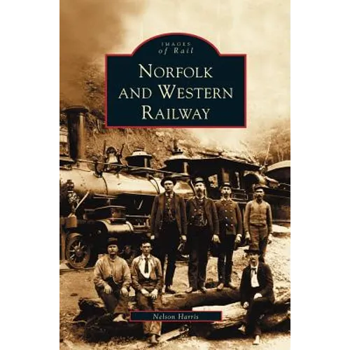 Norfolk and Western Railway - Hardcover