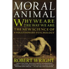 The Moral Animal: Why We Are, the Way We Are: The New Science of Evolutionary Psychology - Paperback