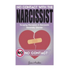 Narcissist: No Contact With The Narcissist! Escaping Narcissism & Narcissistic Personality Disorder - Paperback