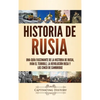 Historia de Rusia: Una guía fascinante de la historia de Rusia, Iván el Terrible, la Revolución rusa y los Cinco de Cambridge - Hardcover
