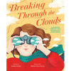 Breaking Through the Clouds: The Sometimes Turbulent Life of Meteorologist Joanne Simpson - Hardcover