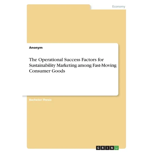 The Operational Success Factors for Sustainability Marketing among Fast-Moving Consumer Goods - Paperback
