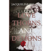 Love Thorns and Demons: Bittersweet Devotion - Paperback