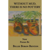 Without Mud, There Is No Pottery - Paperback
