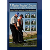 A Master Teacher's Secrets to Accelerated Golf Performance - Hardcover