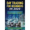 Day Trading For Beginners 2020: The Complete Guide With Day Trading Options Techniques And Strategies - Paperback