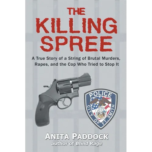 The Killing Spree: A True Story of a String of Brutal Murders, Rapes, and the Cop Who Tried to Stop It - Paperback