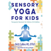 Sensory Yoga for Kids: Therapeutic Movement for Children of All Abilities - Paperback