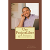 Use ProjectLibre: for Project Management - Paperback