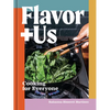Flavor+us: Cooking for Everyone [A Cookbook] - Hardcover