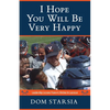 I Hope You Will Be Very Happy: Leadership Lessons From a Lifetime in Lacrosse - Paperback
