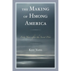 The Making of Hmong America: Forty Years After the Secret War - Paperback