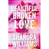 Beautiful Broken Love - Paperback