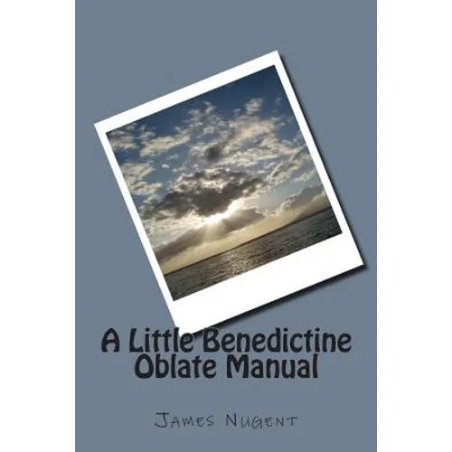 A Little Benedictine Oblate Manual - Paperback