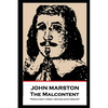 John Marston - The Malcontent: 'People don't forget. Nothing gets forgiven'' - Paperback