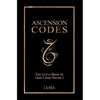Ascension Codes: Little Book of Light Codes (Volume 2) - Activation Symbols, Messages and Guidance for Awakening - Hardcover