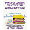 Powerful Learning Strategies that Schools Don't Teach: Engaging Study Techniques for Students Aged 12 and Over - Paperback
