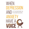 When Depression and Anxiety Have a Voice - Paperback