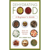 Dehydrating Food: A Beginner's Guide - Paperback