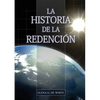 La Historia de la Redención: Un vistazo general desde Génesis hasta Apocalipsis - Paperback