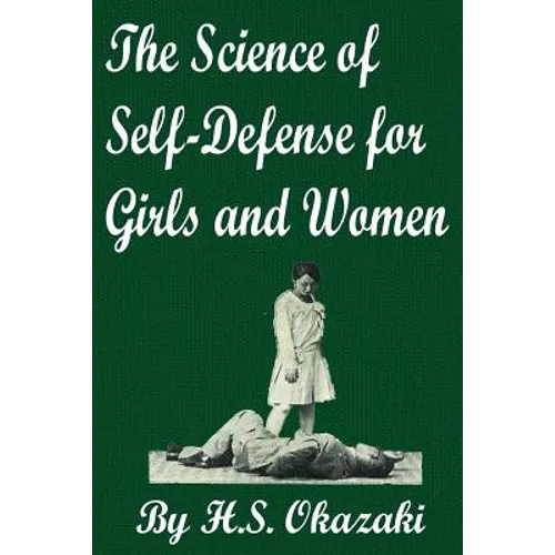 The Science of Self Defense for Girls and Women - Paperback