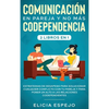 Comunicación en pareja y no más codependencia 2 libros en 1: Estrategias de desapego para solucionar cualquier conflicto con tu pareja y para poner un - Hardcover