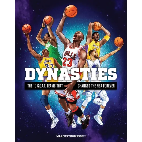 Dynasties: The 10 G.O.A.T. Teams That Changed the NBA Forever - Hardcover