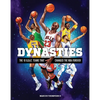 Dynasties: The 10 G.O.A.T. Teams That Changed the NBA Forever - Hardcover