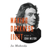 Making Darkness Light: A Life of John Milton - Hardcover