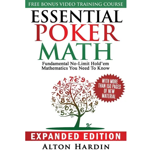Essential Poker Math, Expanded Edition: Fundamental No-Limit Hold'em Mathematics You Need to Know - Paperback