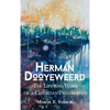 Herman Dooyeweerd: The Life and Work of a Christian Philosopher - Hardcover