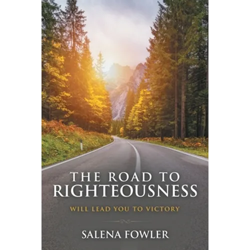 The Road to Righteousness: Will Lead You to Victory - Paperback