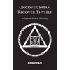 Uncover Satan Recover Thyself: A Rational Satanic Recovery - Paperback