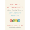 Vaccines, Autoimmunity, and the Changing Nature of Childhood Illness - Hardcover
