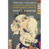 Writing Violence: The Politics of Form in Early Modern Japanese Literature - Paperback