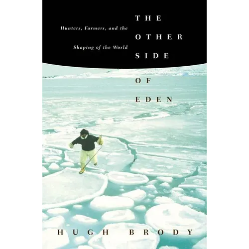 The Other Side of Eden: Hunters, Farmers, and the Shaping of the World - Paperback