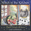 Witch in the Kitchen: Magical Cooking for All Seasons - Paperback