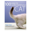 100 Ways to Understand Your Cat - Paperback