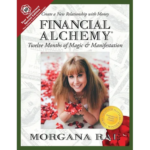 Financial Alchemy: Twelve Months of Magic and Manifestation (10 Year Anniversary Special Edition) - Paperback