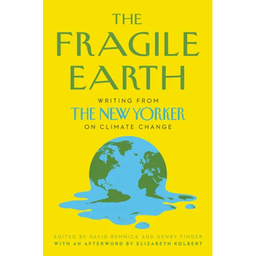 The Fragile Earth: Writing from the New Yorker on Climate Change - Hardcover