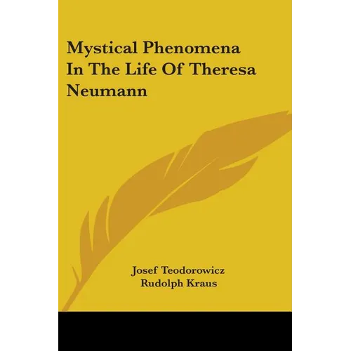 Mystical Phenomena In The Life Of Theresa Neumann - Paperback