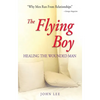 The Flying Boy: Healing the Wounded Man - Paperback