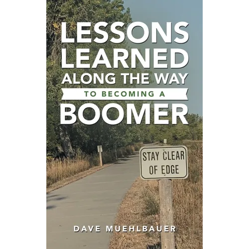 Lessons Learned Along the Way to Becoming a Boomer - Hardcover