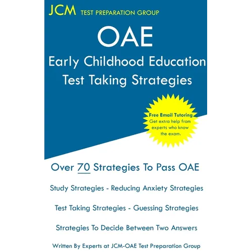 OAE Early Childhood Education Test Taking Strategies: OAE 012 - Free Online Tutoring - New 2020 Edition - The latest strategies to pass your exam. - Paperback